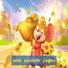 site assistir jogos de futebol